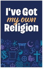 I've Got My Own Religion