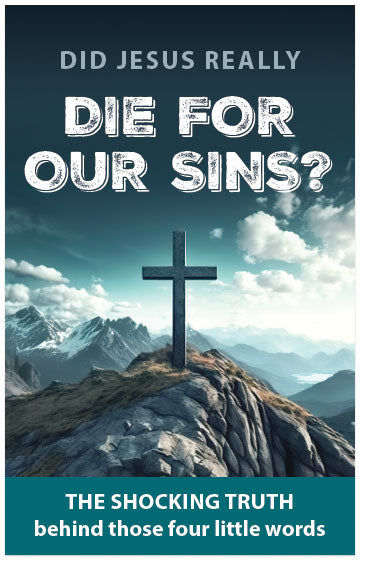 Did Jesus Really Die For Our Sins?