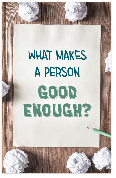 What Makes A Person Good Enough?