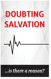 Doubting Salvation ... Is There A Reason?