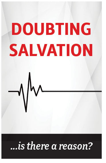 Doubting Salvation ... Is There A Reason?