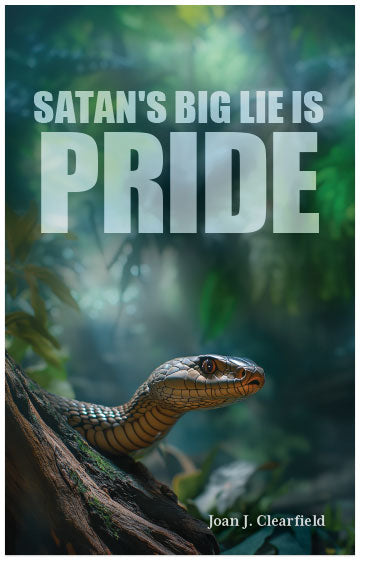 Satan's Big Lie is Pride