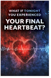 What If Tonight You Experienced Your Final Heartbeat?