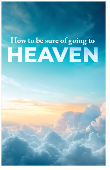 How To Be Sure Of Going To Heaven