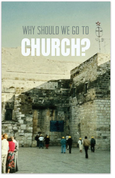 Why Should We Go To Church?
