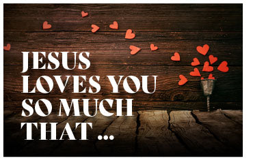Jesus Loves You So Much