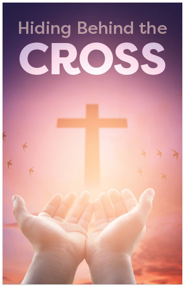 Hiding Behind The Cross