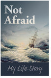Not Afraid: My Life Story