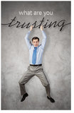 What Are You Trusting (KJV)
