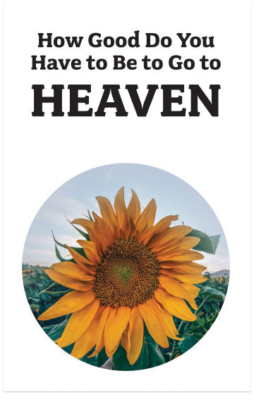 How Good Do You Have To Be To Go To Heaven