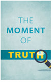 The Moment Of Truth
