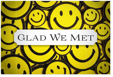 Glad We Met (NKJV)