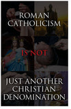 Roman Catholicism Is Not Just Another Christian Denomination (KJV) (Preview page 1)