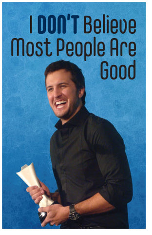 I Don't Believe Most People Are Good