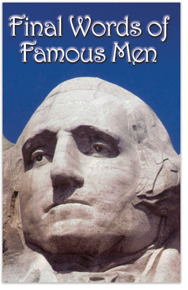 Final Words of Famous Men (NKJV)
