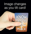Know Jesus, Know Peace