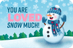 You Are Loved Snow Much!