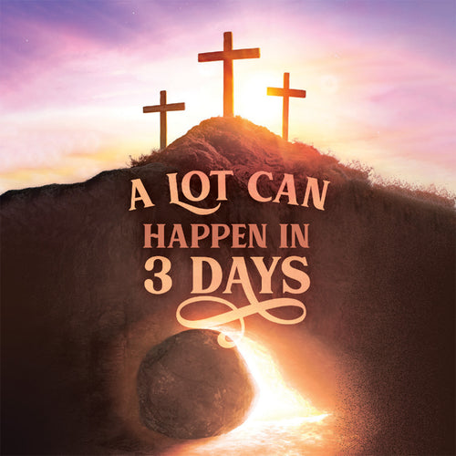 A Lot Can Happen In 3 Days