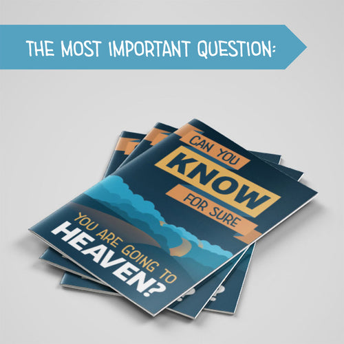 CAN YOU KNOW FOR SURE YOU ARE GOING TO HEAVEN?