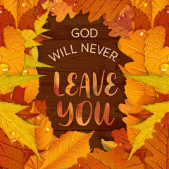 God Will Never Leave You