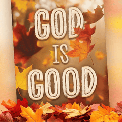 GOD IS GOOD