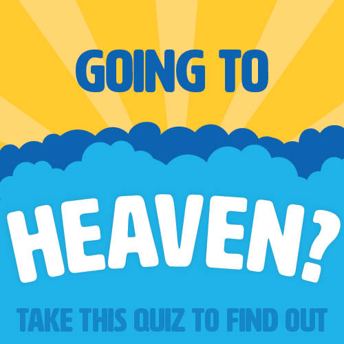 Are You Going to Heaven?