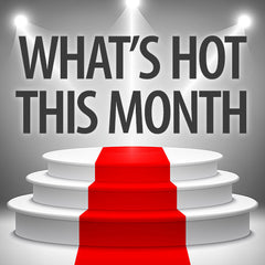 What’s Hot This Month