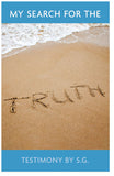 My Search For The Truth, Testimony by S.G.