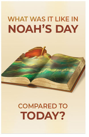 What Was It Like In Noah's Day Compared To Today?