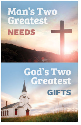 Man's Two Greatest Needs, God's Two Greatest Gifts