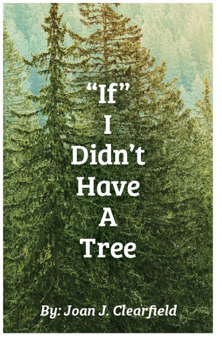 "If" I Didn't Have A Tree