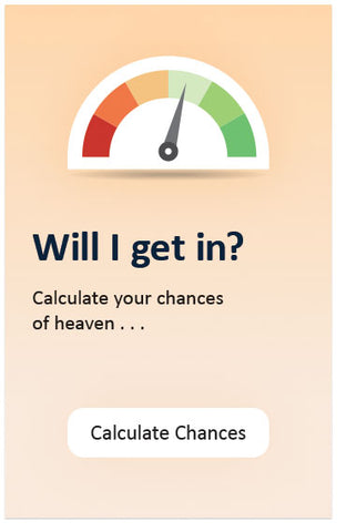 Will I Get In? Calculate Your Chances of Heaven ...