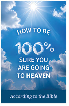 How To Be 100% Sure You Are Going To Heaven According To The Bible