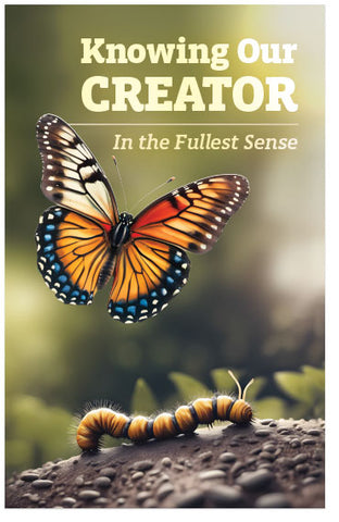 Knowing Our Creator (In The Fullest Sense)