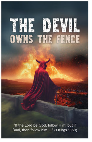 The Devil Owns The Fence