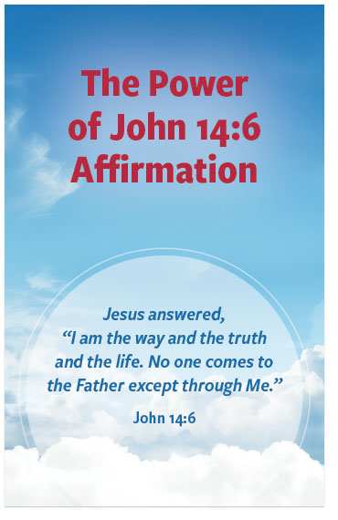 The Power Of John 14:6 Affirmation