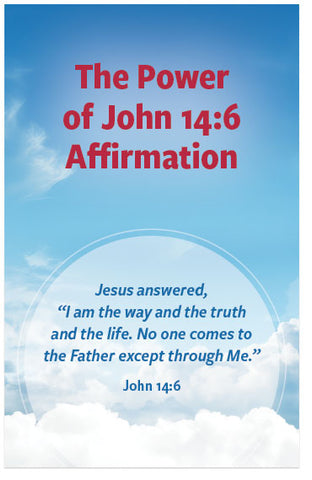 The Power Of John 14:6 Affirmation