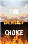 The Deadly Choice