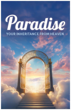 Paradise: Your Inheritance From Heaven