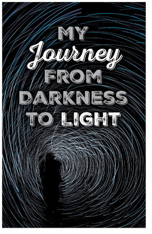 My Journey From Darkness To Light