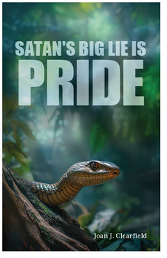 Satan's Big Lie is Pride