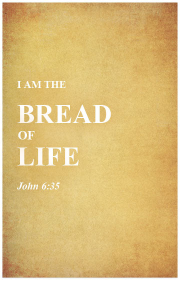 I Am The Bread Of Life (John 6:35)