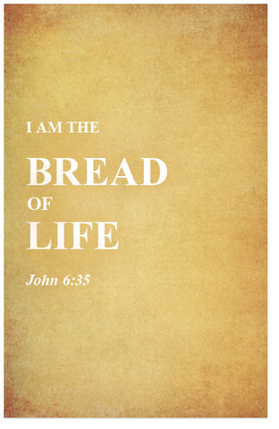 I Am The Bread Of Life (John 6:35)