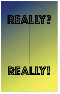 Really? Really!