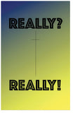 Really? Really!