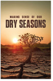 Making Sense of Our Dry Seasons
