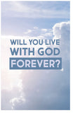 Will You Live With God Forever?