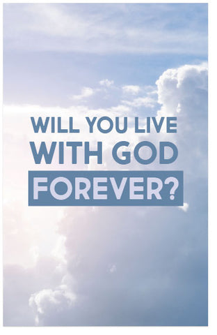 Will You Live With God Forever?