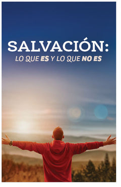 Salvation: What it IS and What it ISN’T (Spanish)