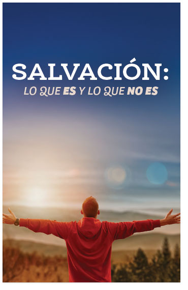 Salvation: What it IS and What it ISN’T (Spanish)